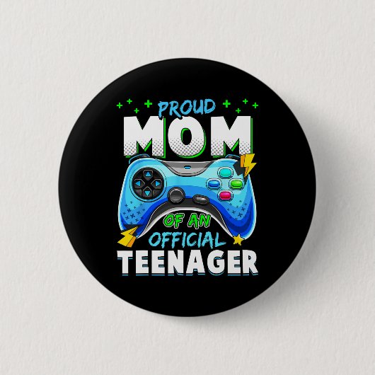 13th Birthday Proud Mom Official Teenager Video Ga 缶バッジ (正面)