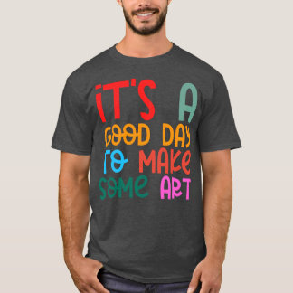 14芸術を創るのにいい日だ Tシャツ