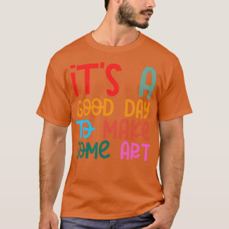 14芸術を創るのにいい日だ Tシャツ