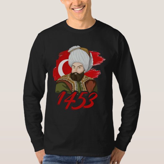 1453 Fatih Sultan Mehmet Ottoman Empire A Turkish  Tシャツ (正面)