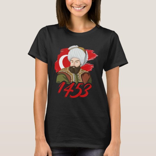 1453 Fatih Sultan Mehmet Ottoman Empire A Turkish Tシャツ (正面)