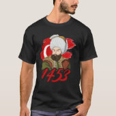 1453 Fatih Sultan Mehmet Ottoman Empire A Turkish  Tシャツ (正面)