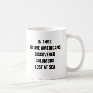 1492人のネイティブアメリカン失った発見されたコロンブス コーヒーマグカップ