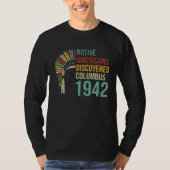 1492 Native Americans Discovered Columbus Culture  Tシャツ (正面)