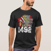 1492 Native Americans Discovered Columbus Indigeno Tシャツ (正面)