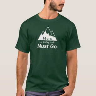 14ersは呼んで、私は行かなければなりません tシャツ