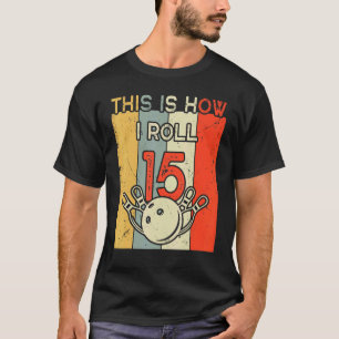 15転が歳のボーリング誕生会15日 Tシャツ