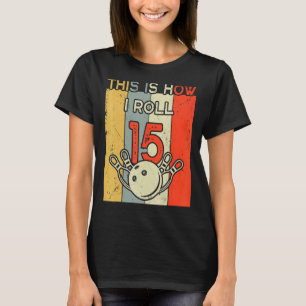 15転が歳のボーリング誕生会15日 Tシャツ