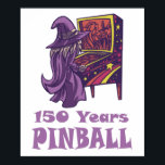 150 Years Pinball Wizard Arcade Birthday ポスター<br><div class="desc">You like to play Pinball in the pub or a game room? Then show with this pinball wizard that the pinball will be 150 years old. Nostalgic gift for gamblers celebrating the pinball birthday.</div>