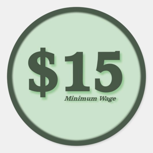 $15 Minimum Wageキャッシュシール – ダーク番号 ラウンドシール (正面)