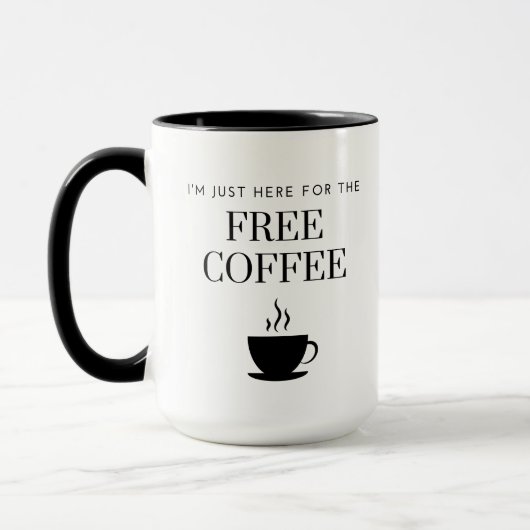 15 oz Mug「I'm Just Here for the FREE COFFEE」 マグカップ (左)