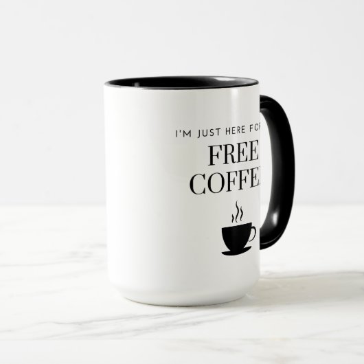 15 oz Mug「I'm Just Here for the FREE COFFEE」 マグカップ (正面右)