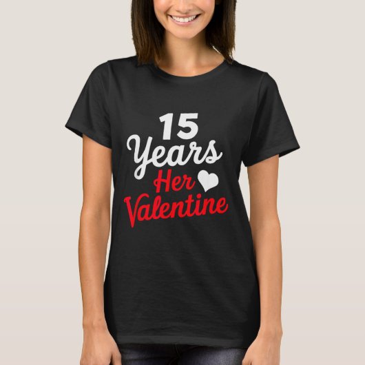 15 Years Her Valentine _ Anniversary Couples Valen Tシャツ (正面)