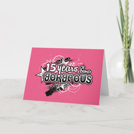 15 Years Of Being Gorgeous (15th Birthday) カード (正面)