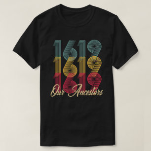 1619私達の祖先のTシャツ Tシャツ