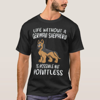 16 ジャーマンシェパードがいなくても生きていけるけど Tシャツ