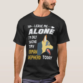 16 私に構わないで!今はジャーマンシェパードとだけ話してる Tシャツ