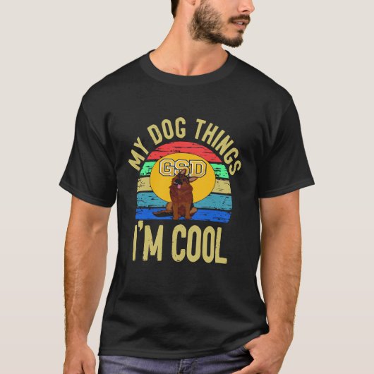 16 私の犬は私がクールだと思っている ジャーマンシェパード Tシャツ (正面)