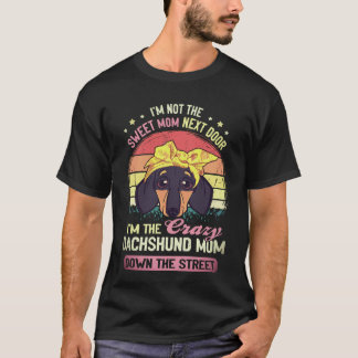 16 私は隣の甘いお母さんじゃない 私はクレイジーなD Tシャツ