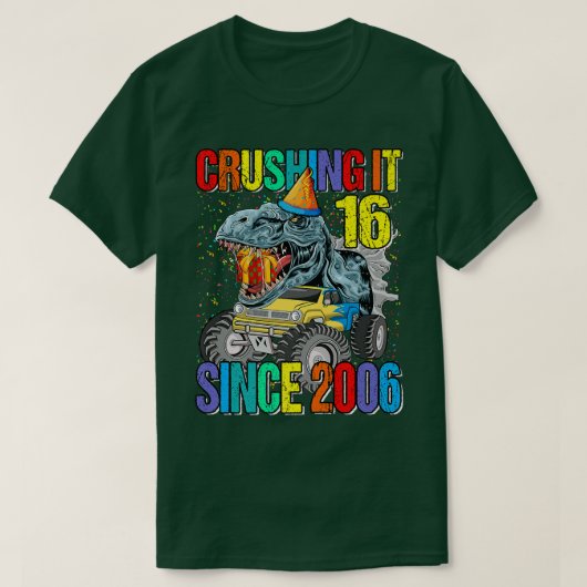 16 Crushing It Since 2006 Monster Truck Dinosaur  Tシャツ (デザイン正面)