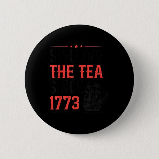 1773年から紅茶をこぼしまくる独立記念日 缶バッジ (正面)