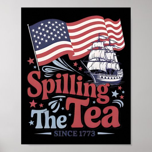 1773年から紅茶をこぼし続けるアメリカ独立記念日ジョーク ポスター (正面)