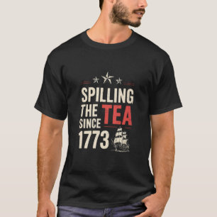 1773年から紅茶を溢す7月4日の愛国心 Tシャツ