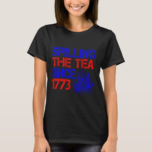 1773年の7月4日以来4番目のお茶 Tシャツ (正面)
