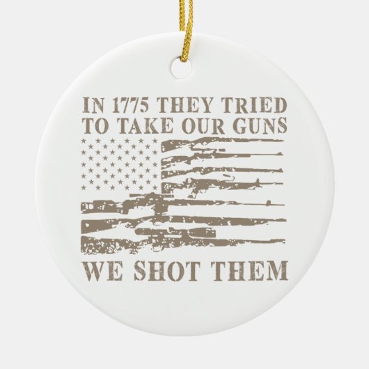 1775年に彼らは我々の銃を取ろうとした( セラミックオーナメント (正面)