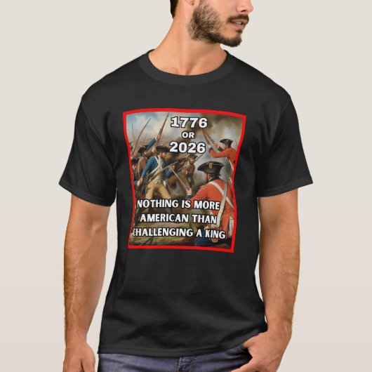 1776か2026ーアメリカ人が王に挑む Tシャツ (正面)