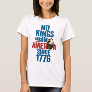 1776年に愛国的なイーグルTee以来、アメリカに王はいない Tシャツ