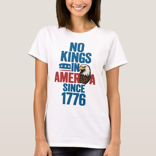 1776年に愛国的なイーグルTee以来、アメリカに王はいない Tシャツ (正面)