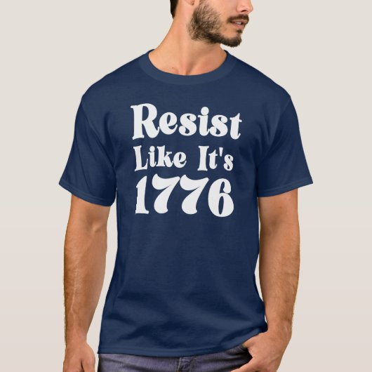 1776年のように抵抗せよ Tシャツ (正面)