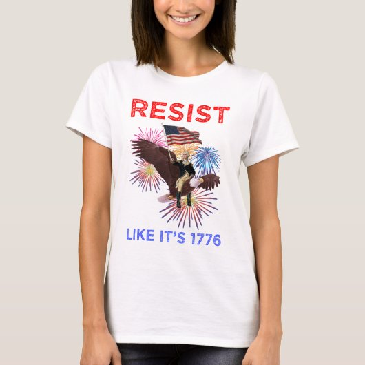 1776年のように抵抗せよ Tシャツ (正面)
