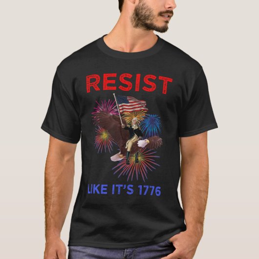 1776年のように抵抗せよ Tシャツ (正面)