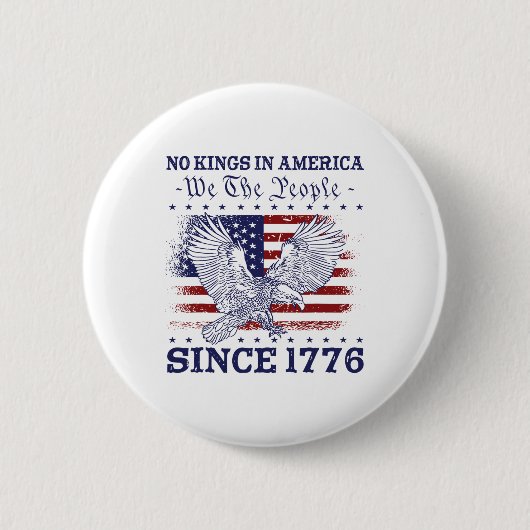1776年のアメリカ国旗4th以来、アメリカでは王はいない 缶バッジ (正面)
