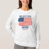 1776年の愛国的長袖以来の王を拒絶 Tシャツ (正面)