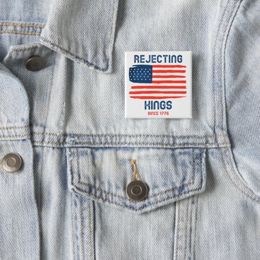 1776年以来の国王を拒否する愛国的なボタン 缶バッジ (インサイチュ)