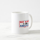 1776年以来アメリカに王はいない 愛国的な独立 コーヒーマグカップ (正面右)