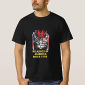 1776年以来アメリカに王様はいない Tシャツ (正面)