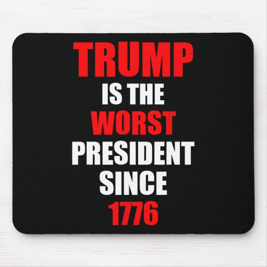 1776年以来最悪の大統領はトランプ マウスパッド (正面)