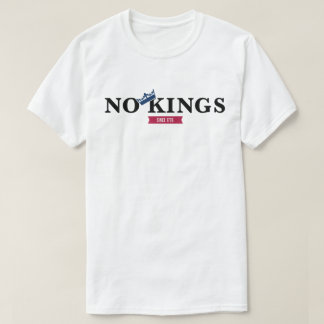 1776年以来王はいない Tシャツ