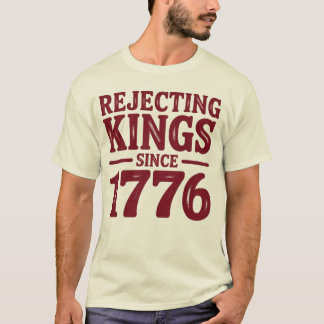 1776年以来王を拒絶する Tシャツ