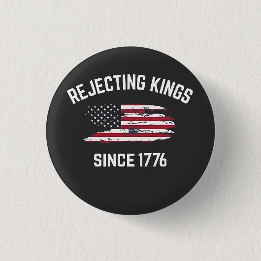 1776年以来王政を拒絶 7月4日  缶バッジ (正面)