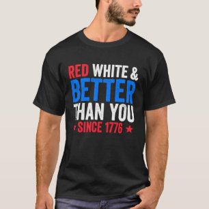 1776年7月Fou以来、赤い白とあなたより良い Tシャツ