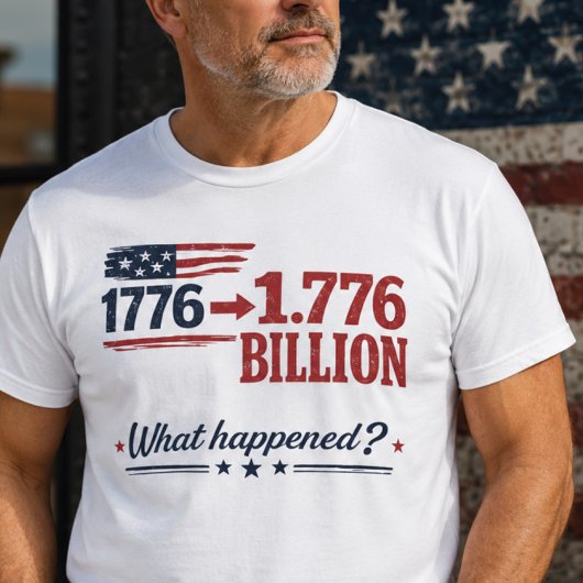 1776 → 17億7600万Tシャツ - 一体何があったのか? Tシャツ