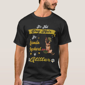 17 イッツ・ノット・ドッグ・ヘア・イッツ・ジャーマン・シェパード・グリッター  Tシャツ