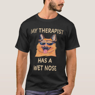 17 私のセラピストは濡れた鼻をしたジャーマンシェパード Tシャツ