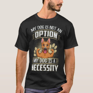 17 私の犬は選択肢ではありません 私の犬は必需品です G Tシャツ