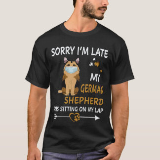 17 遅れてすみません 私のドイツ+シェパードが膝の上に乗ってました O Tシャツ